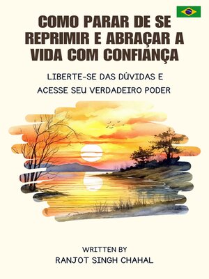 cover image of Como Parar de se Reprimir e Abraçar a Vida com Confiança